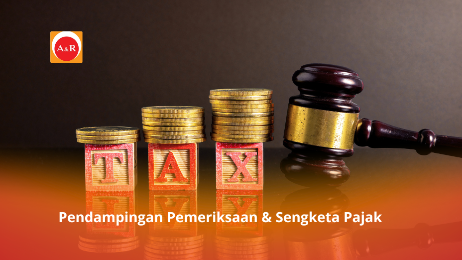 Pendampingan Pemeriksaan dan Sengketa Pajak