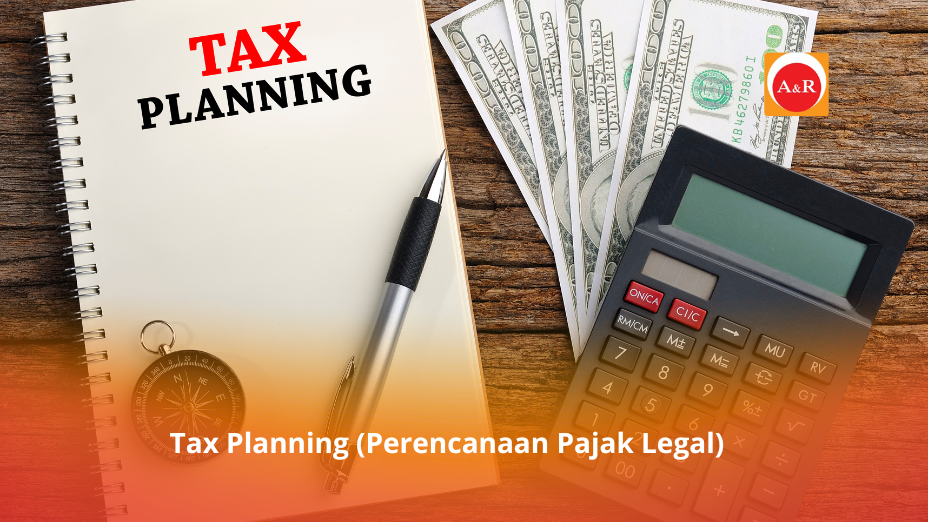Tax Planning Perencanaan Pajak Legal